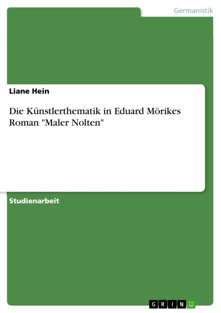 Bild Seminararbeit Die Künstlerthematik in Eduard Mörikes Roman Maler Nolten von Liane Hein